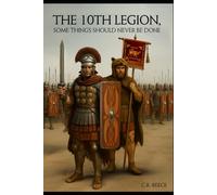 The 10th Legion: Some things should never be done.: 1