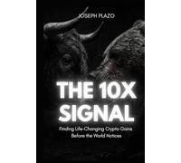 The 10x Signal: Finding Life-Changing Crypto Gains Before the World Notices