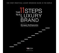The 11 Steps to a Luxury Brand: The First Practical Luxury Branding Guide in the World
