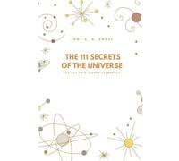 THE 111 SECRETS OF THE UNIVERSE: THE KEY TO A HIGHER FREQUENCY