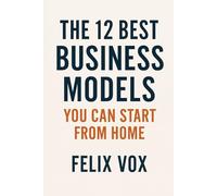 The 12 Best Business Models You Can Start From Home