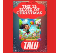 The 12 Christmas Elves: Elf- Talu