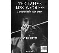 Kato Havas: The 12 Course Lesson In A New Approach To Violin Playing. For Violino