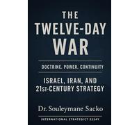 THE 12-DAY WAR: Israel, Iran, and the Strategy of the 21st Century