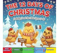 The 12 Days of Christmas Mixed Activity, Puzzle & Kawaii Coloring Book: Fun Holiday Word Searches, Mazes, Kawaii Coloring Pages, Crosswords, Logic Games & Creative Activities for Kids Ages 8-10