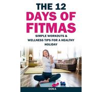 The 12 Days of Fitmas: Simple Workouts & Wellness Tips for a Healthy Holiday