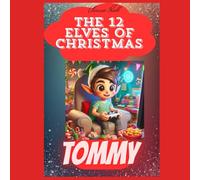 The 12 Elves of Christmas: Tommy - Christmas Elves