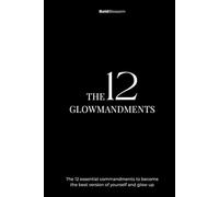 The 12 glowmandments: Personal development and journaling workbook for women seeking confidence, alignment, and a glow up