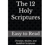 The 12 Holy Scriptures: Easy to Read for all ages