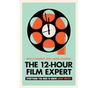 Noah Charney James Charney The 12-Hour Film Expert (Copertina rigida)