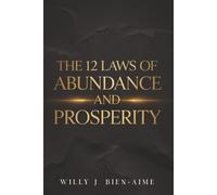 The 12 Laws Of Abundance And Prosperity