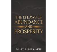 The 12 Laws Of Abundance And Prosperity