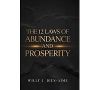 The 12 Laws Of Abundance And Prosperity