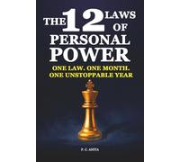 The 12 Laws of Personal Power: One Law. One Month. One Unstoppable Year