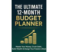 The 12 month budget planner: How to muster your money and build a wealth