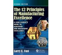 Larry E. Fast The 12 Principles of Manufacturing Excellence (Copertina rigida)