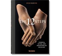 The 12 steps. Symbols, myths, and archetypes of recovery. Ediz. illustrata...