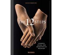 The 12 steps. Symbols, myths, and archetypes of recovery. Ediz. illustrata...