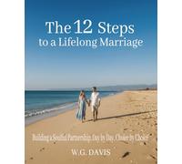 The 12 Steps to a Lifelong Marriage: Perfect for couples at any stage-from newlyweds to empty-nesters- whether you’re looking to strengthen a good ... for a lifetime of love from the very start