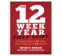 Brian P. Moran Michael Lennington The 12 Week Year Field Guide (Tascabile)