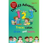 The 123 Adventure: Trace, Color, Draw and Learn