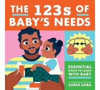 The 123s of Baby's Needs: a Sign Language Book for Babies: A Sign Language Book for Babies