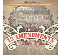 The 13 Amendments of the US Constitution - Government Books 7th Grad (Tascabile)