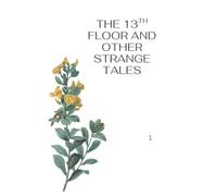 The 13th Floor and Other Strange Tales