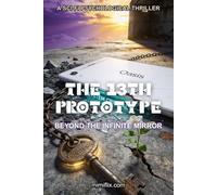 THE 13TH PROTOTYPE: BEYOND THE INFINITE MIRROR