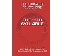 THE 13TH SYLLABLE: 1939-2029: The Frequency, The Deception, and The Countdown to GER