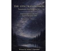 The 13th Transmission: Transmissions from Behind the Veil