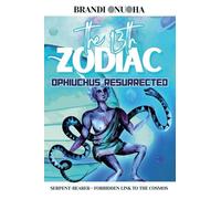 The 13th Zodiac: Ophiuchus Resurrected Sesh I