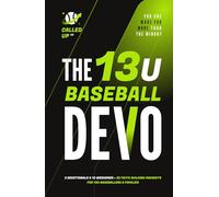 The 13U Baseball Devo: A 13U Travel Baseball Devotional for Players and Teams