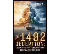 The 1492 Deception: Columbus Didn't Discover the Land Called America