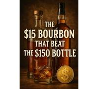 The $15 Bourbon That Beat the $150 Bottle