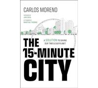 Carlos Moreno The 15-Minute City (Copertina rigida)