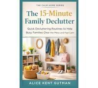 The 15-Minute Family Declutter: 1