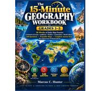 The 15-Minute GEOGRAPHY WORKBOOK for Grades 3-5: 36 Weeks of Daily Map Practice Continents & Oceans • Landforms • Weather • Communities • World ... Answer Key for Classroom & Homeschool