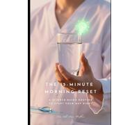 The 15-Minute Morning Reset: A Science-Based Routine to Start Your Day Right