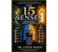 The 15 Senses: Awakening Your Physical, Mental, and Spiritual Perception