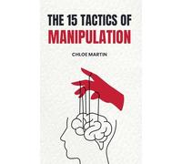 The 15 Tactics of Manipulation