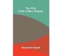 The 151st Field Artillery Brigade