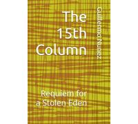 The 15th Column: Requiem for a Stolen Eden: 1