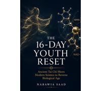 The 16-Day Youth Reset: Ancient Tai Chi Meets Modern Science to Reverse Biological Age