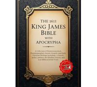 The 1611 King James Bible with Apocrypha: Featuring the Old and New Testaments with the Deuterocanonical Books - Including Tobit, Judith, Wisdom of Solomon, 1-2 Esdras, 1-2 Maccabees, and More