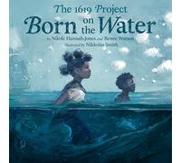 Nikole Hannah-Jones Renée Wa The 1619 Project: Born on the W (Copertina rigida)