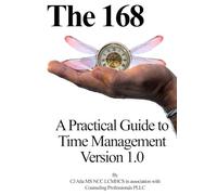 The 168: A Practical Guide to Time Management