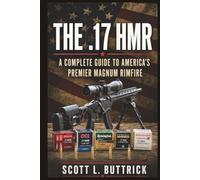 THE .17 HMR: A Complete Guide to America’s Premier Rimfire Magnum