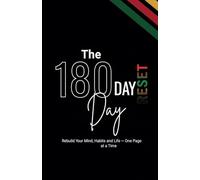 The 180-Day Reset: Rebuild Your Mind, Habits, and Life - One Page at a Time
