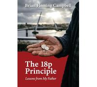 The 18p Principle: Lessons from My Father: 2